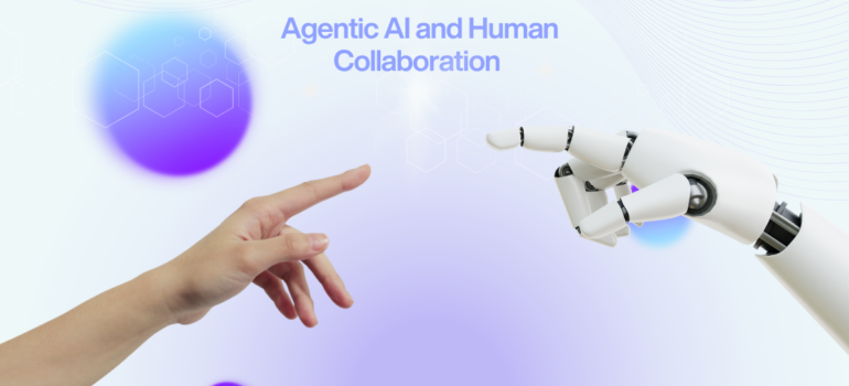Agentic AI and Human Collaboration: Redefining the Future of Work Together