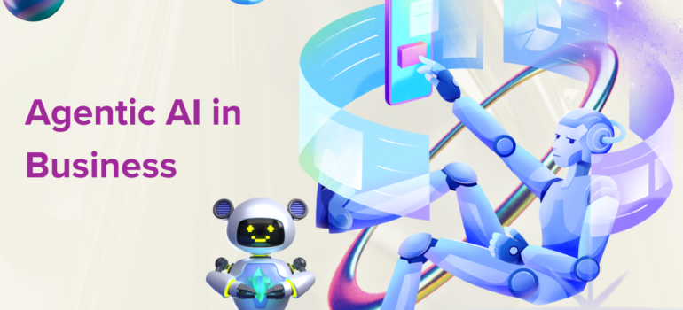 Agentic AI in Business: How Intelligent Agents Are Reshaping the Way Companies Work